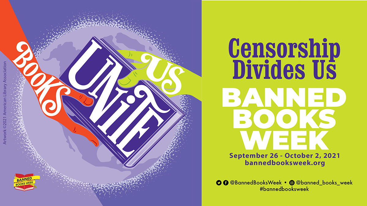 Banned Books Week: Books Unite Us. Censorship Divides Us. 